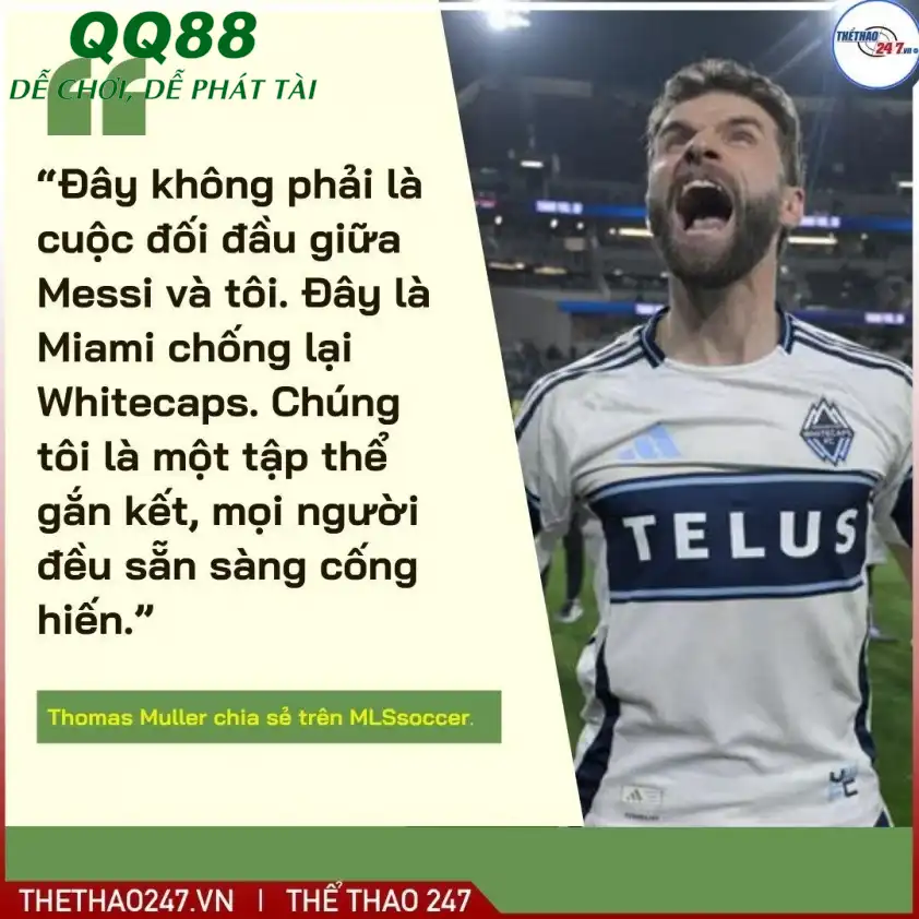 Thomas Muller cảnh báo Inter Miami trước thềm chung kết